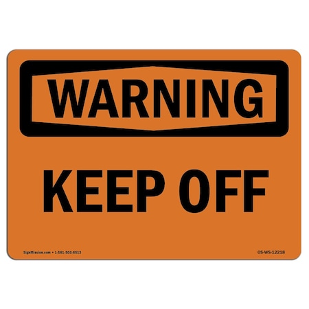 OSHA WARNING Sign, Keep Off, 14in X 10in Rigid Plastic